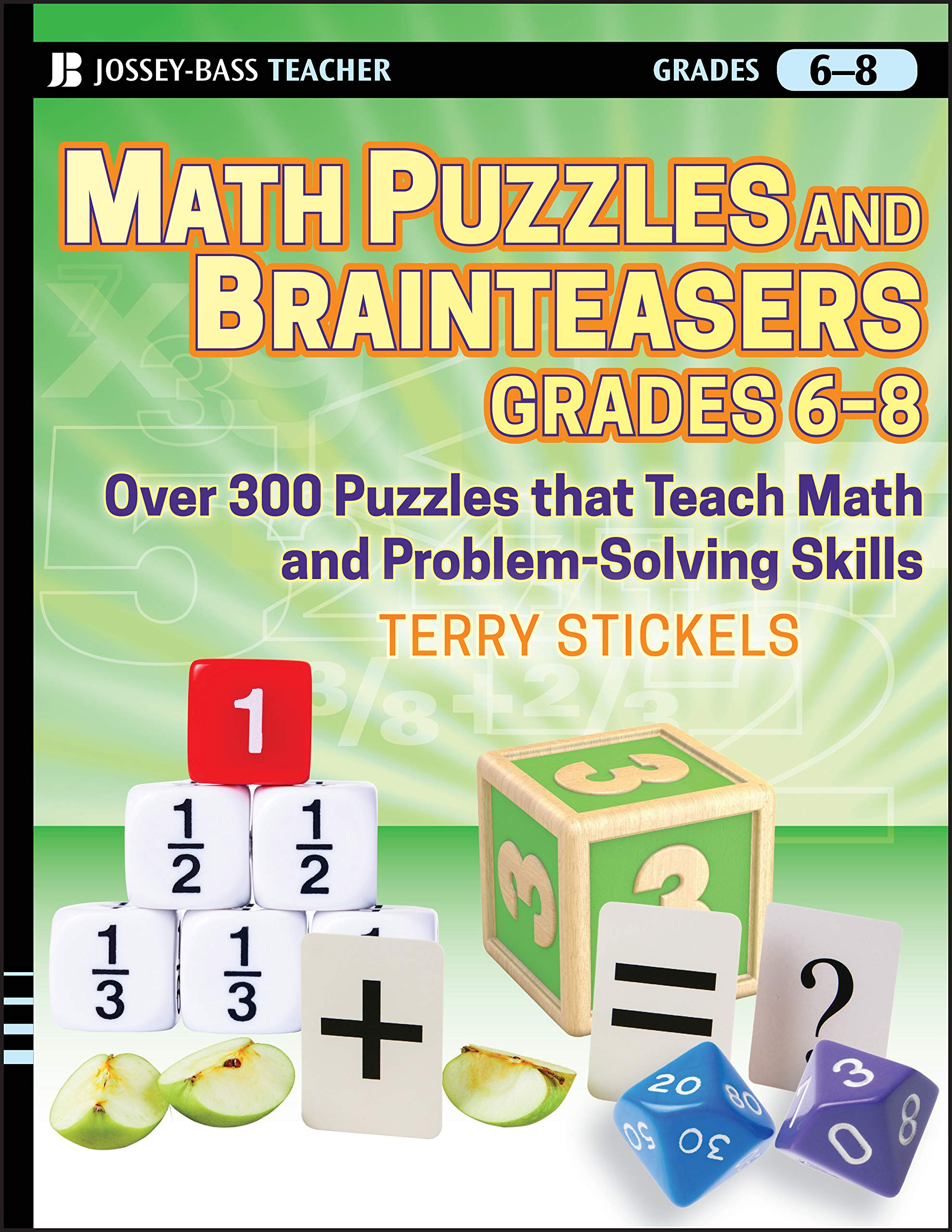Math Puzzles and Games, Grades 68: Over 300 Reproducible Puzzles that Teach Math and Problem Solving,Used
