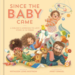 Since the Baby Came: A Sibling's LearningtoLove Story in 16 Poems,Used