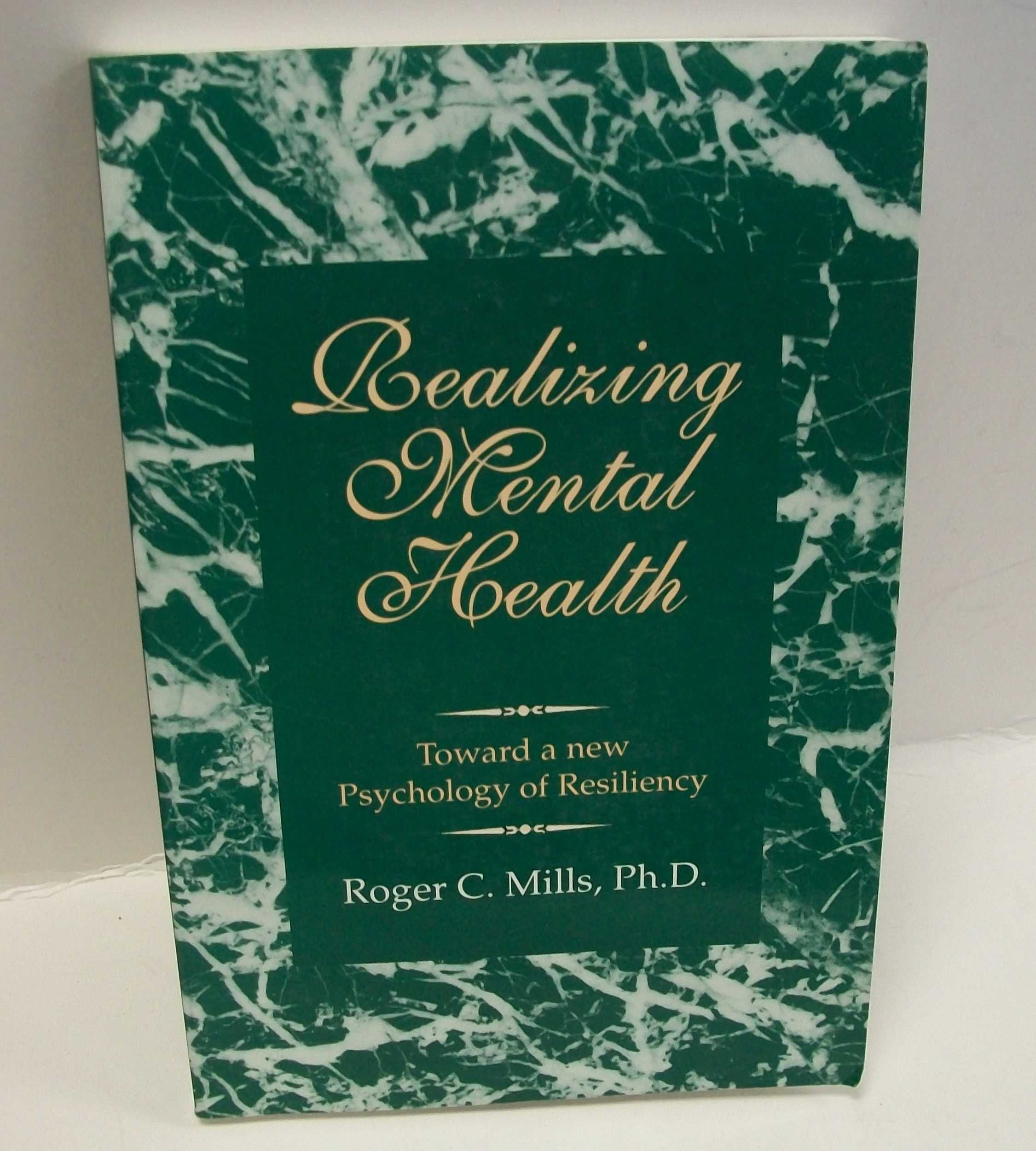 Realizing Mental Health : Toward a New Psychology of Resiliency,Used