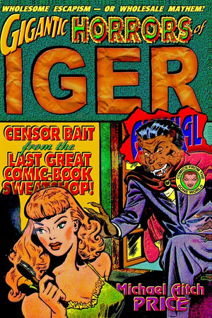 Gigantic Horrors Of Iger Annual: Comics From The Gone World,Used