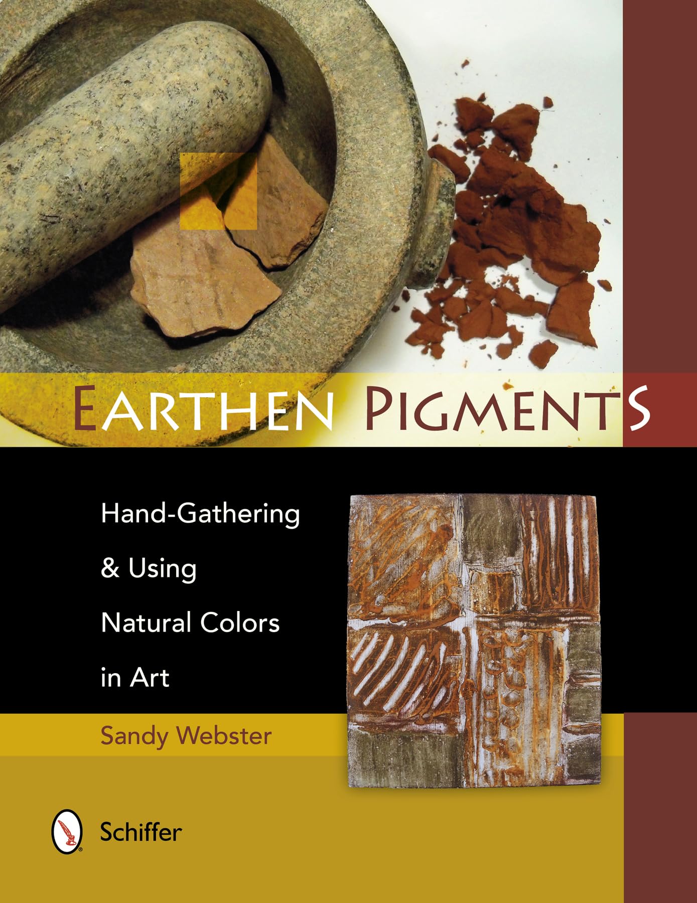 Earthen Pigments: HandGathering & Using Natural Colors in Art,Used
