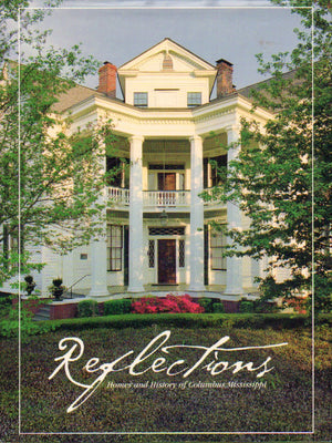 Reflections: Homes and history of Columbus, Mississippi,Used