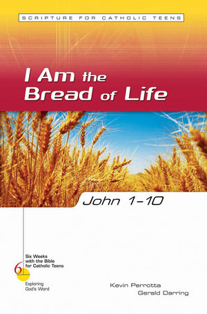 John 110: I Am the Bread of Life (Six Weeks with the Bible for Catholic Teens),Used
