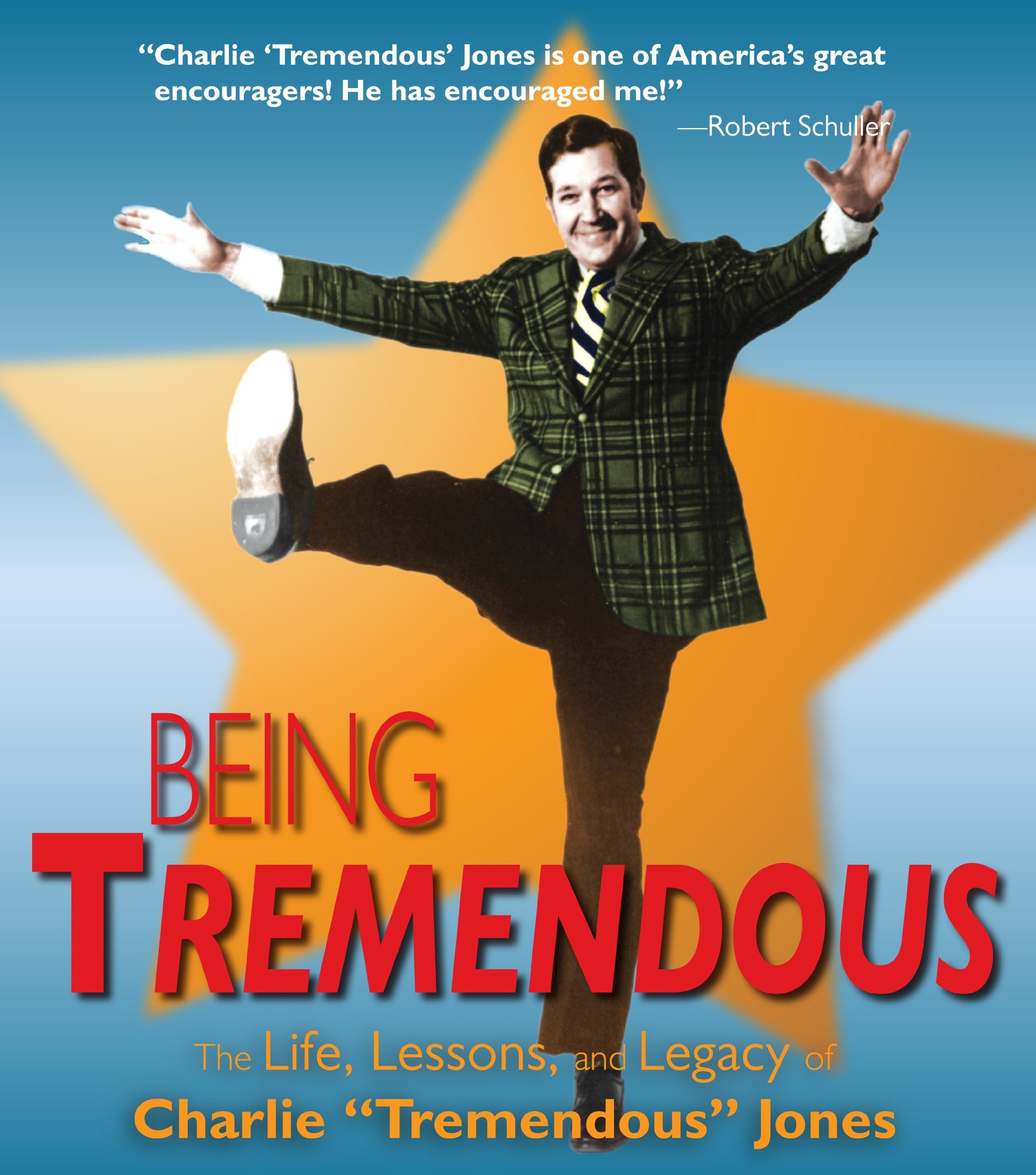 Being Tremendous: The Life, Lessons, and Legacy of Charlie 'Tremendous' Jones,Used