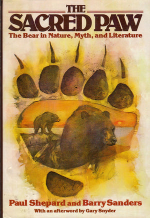 The Sacred Paw: The Bear in Nature, Myth, and Literature,Used