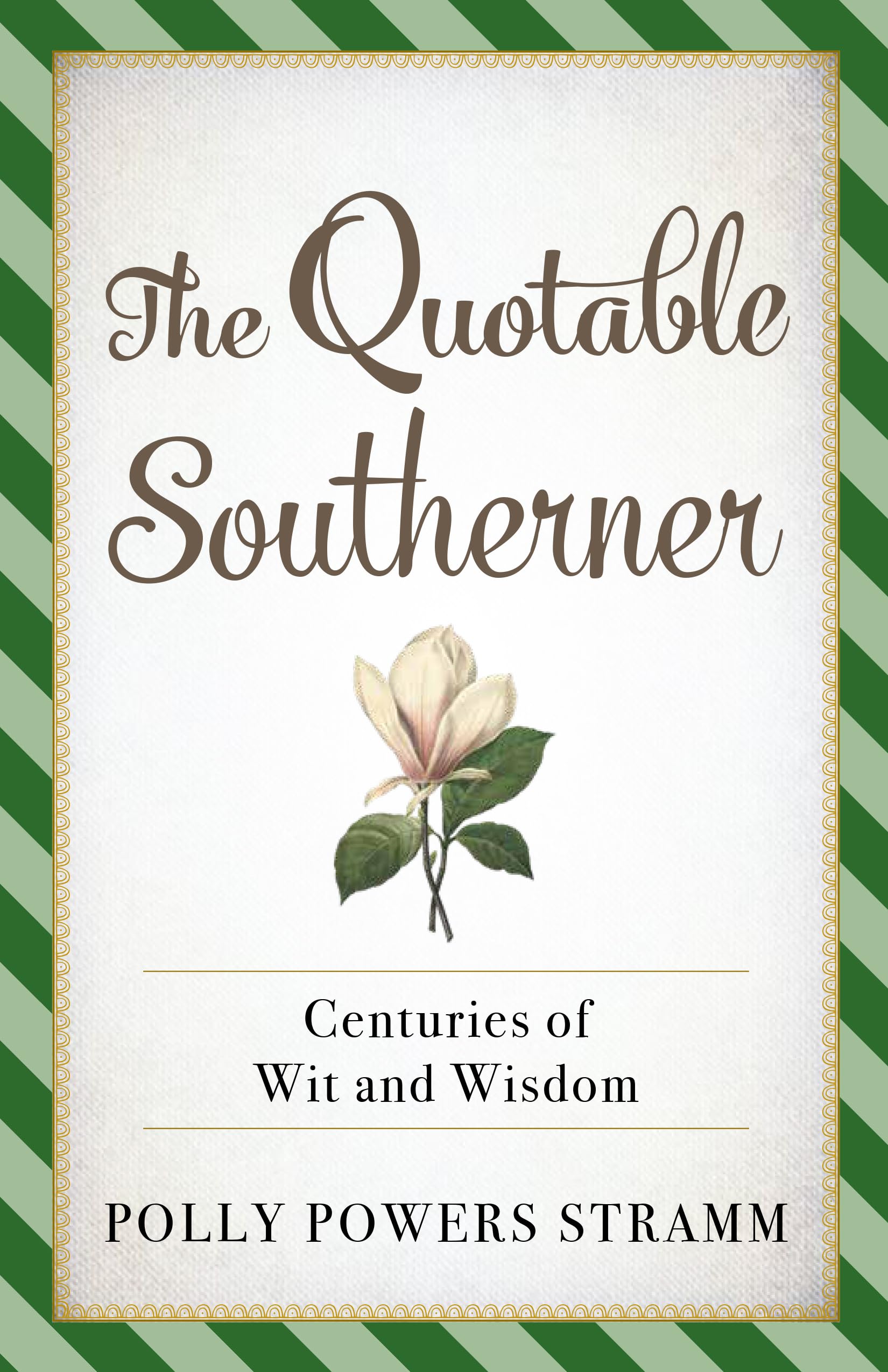 The Quotable Southerner: Centuries of Wit and Wisdom,Used