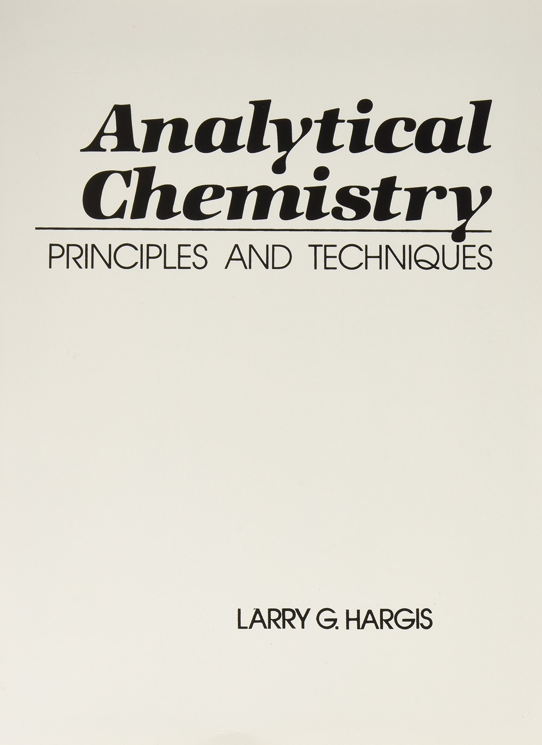 Analytical Chemistry: Principles & Techniques,New