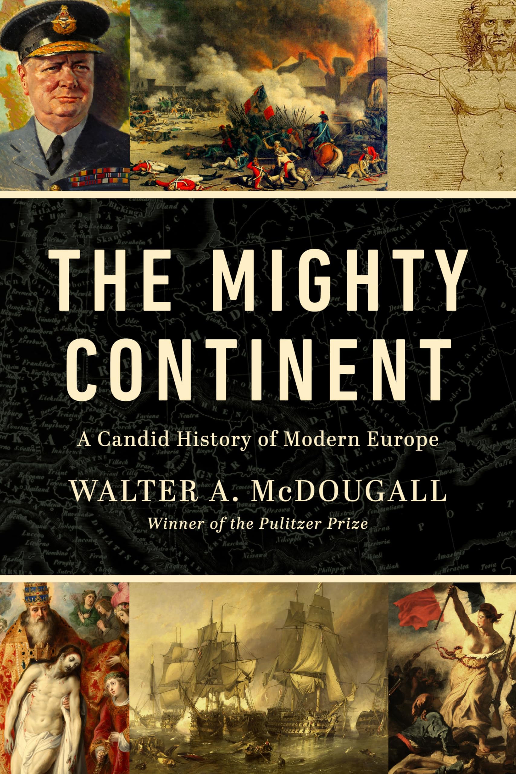 The Mighty Continent: A Candid History Of Modern Europe