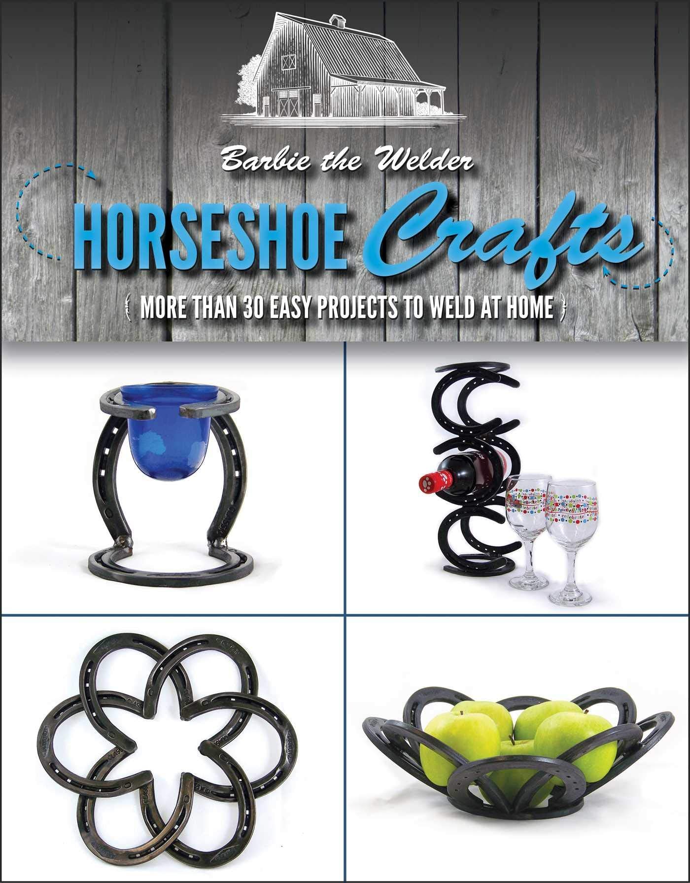 Horseshoe Crafts: More Than 30 Easy Projects To Weld At Home