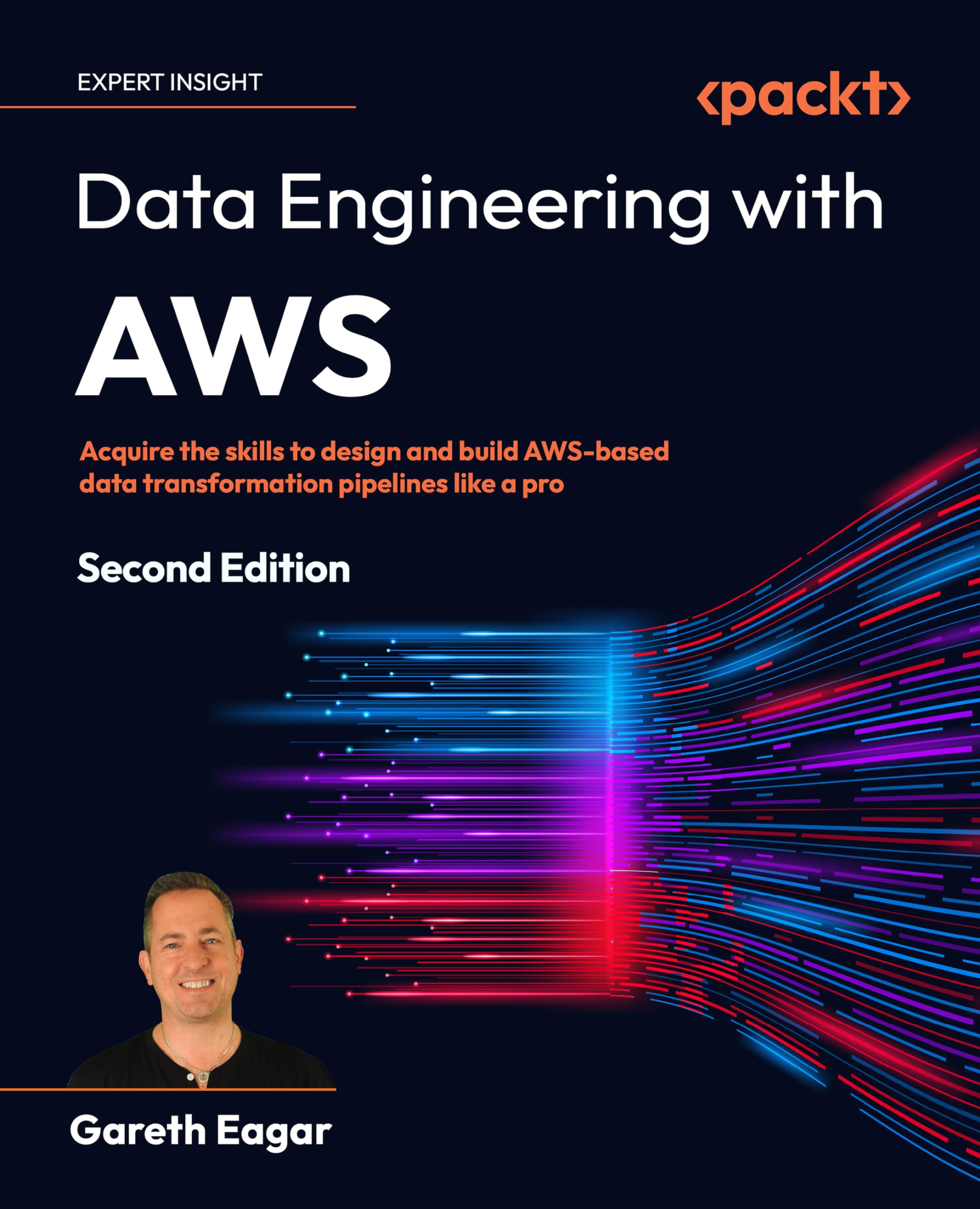 Data Engineering With Aws: Acquire The Skills To Design And Build Awsbased Data Transformation Pipelines Like A Pro