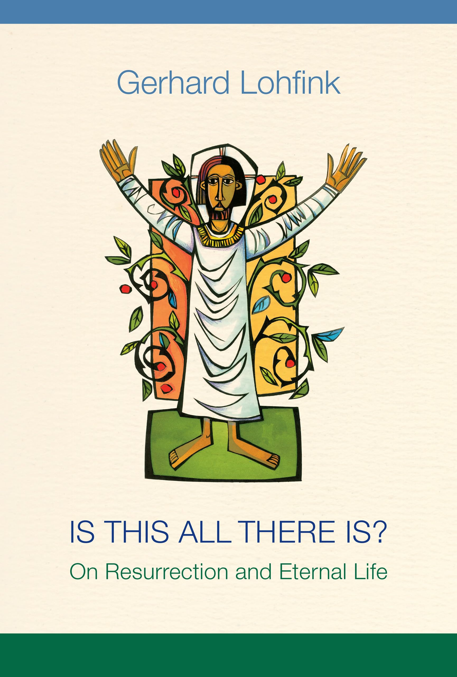 Is This All There Is?: On Resurrection And Eternal Life,Used