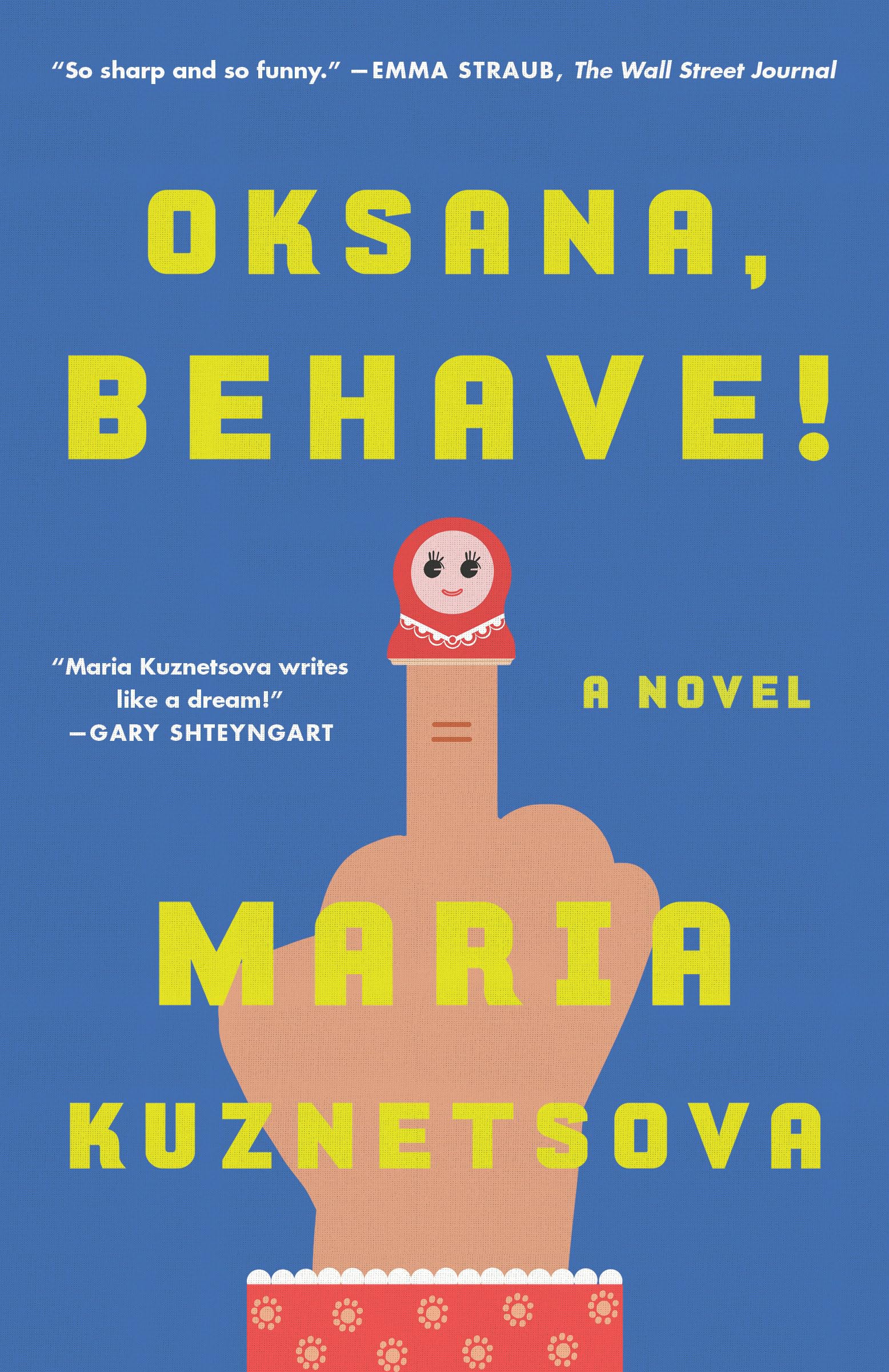 Oksana, Behave!: A Novel,Used
