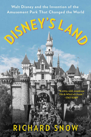 Disney'S Land: Walt Disney And The Invention Of The Amusement Park That Changed The World