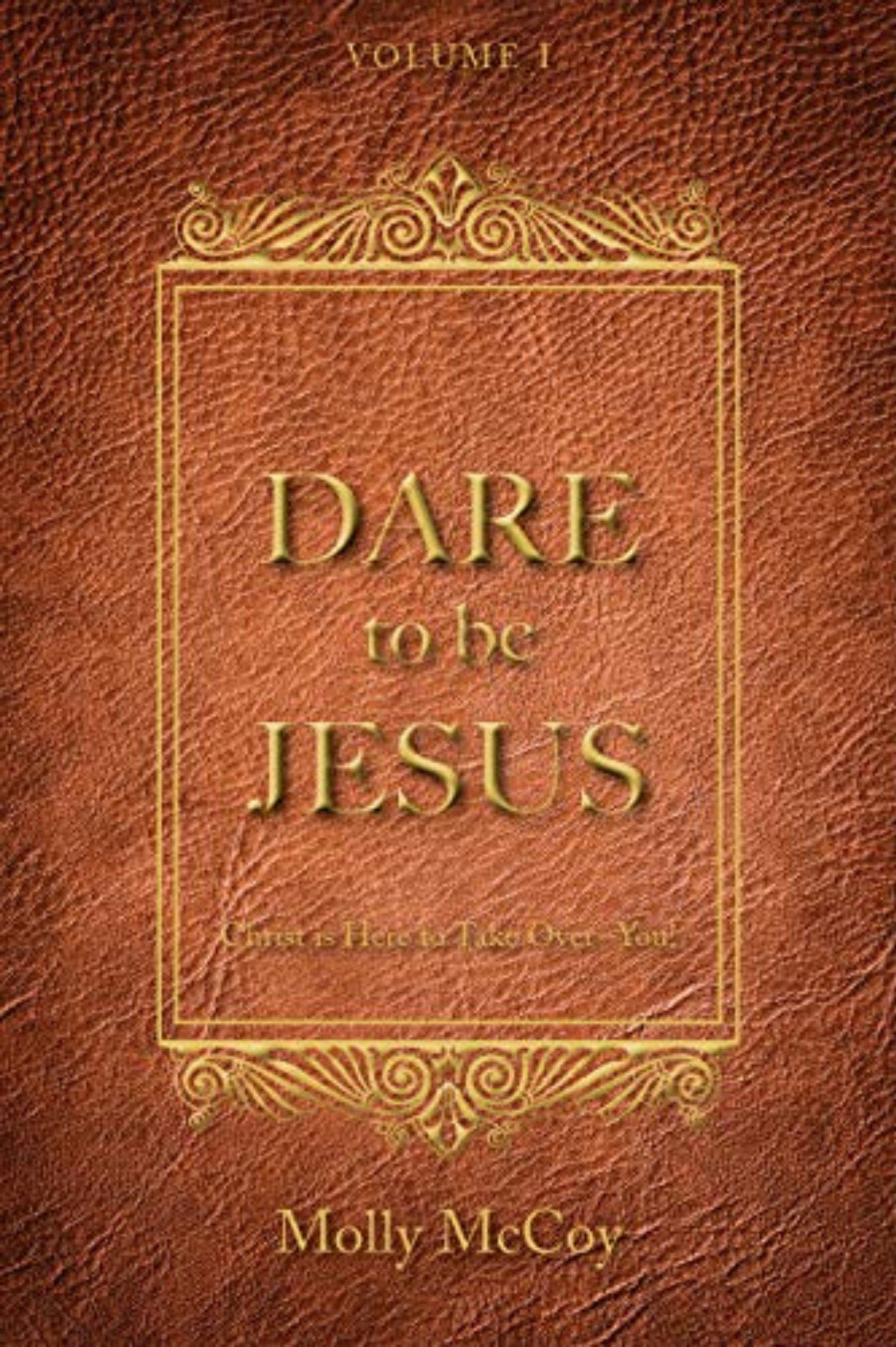 DARE TO BE JESUS: CHRIST IS HERE TO TAKE OVER  YOU!,Used