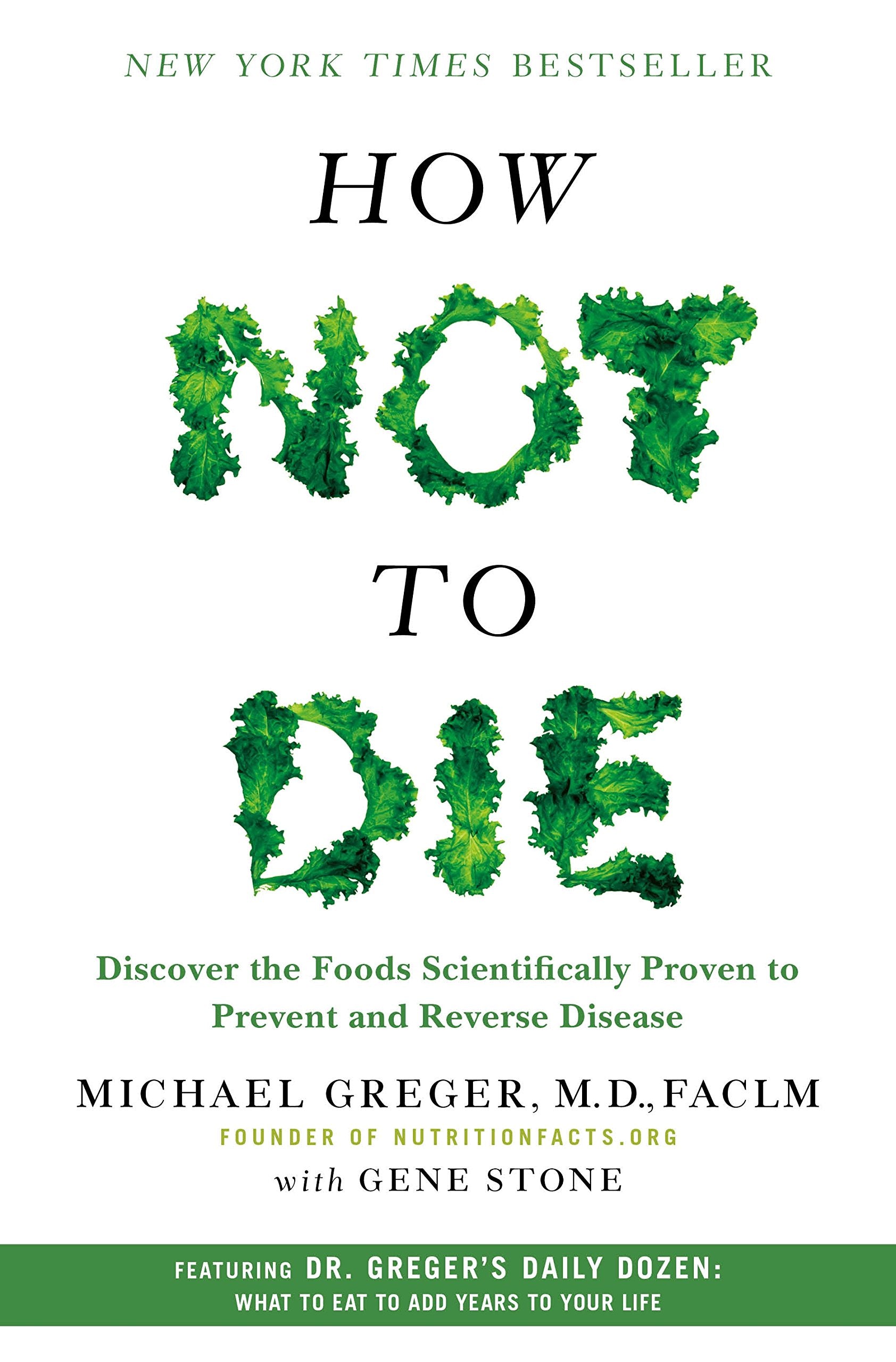 How Not to Die: Discover the Foods Scientifically Proven to Prevent and Reverse Disease,New