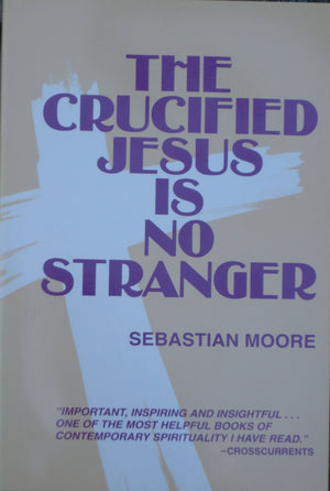 The Crucified Jesus Is No Stranger,New