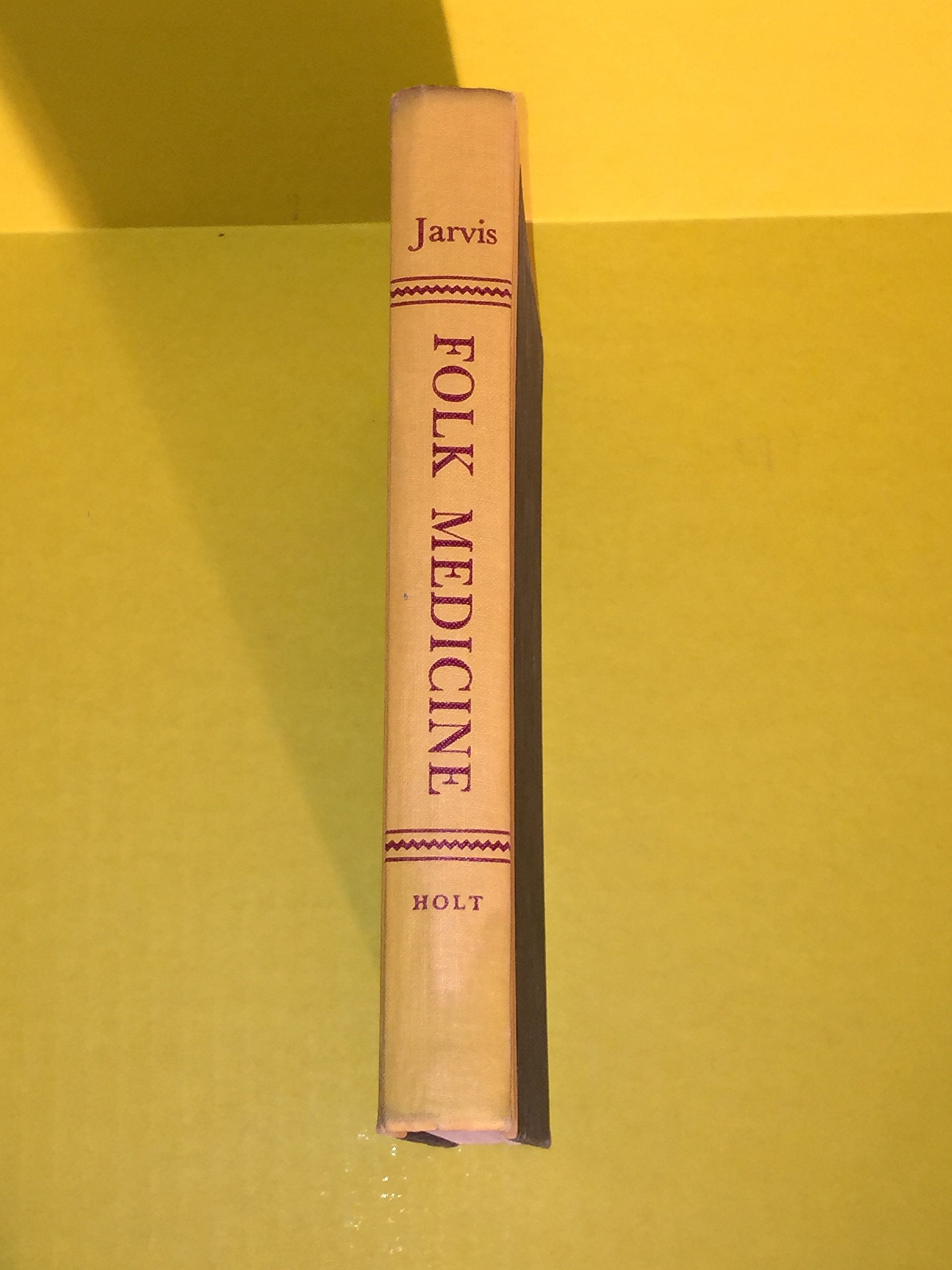 Folk Medicine: A Vermont Doctor s Guide to Good Health