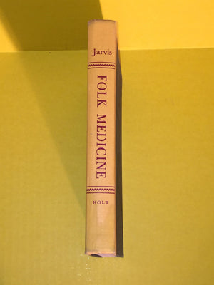 Folk Medicine: A Vermont Doctor s Guide to Good Health