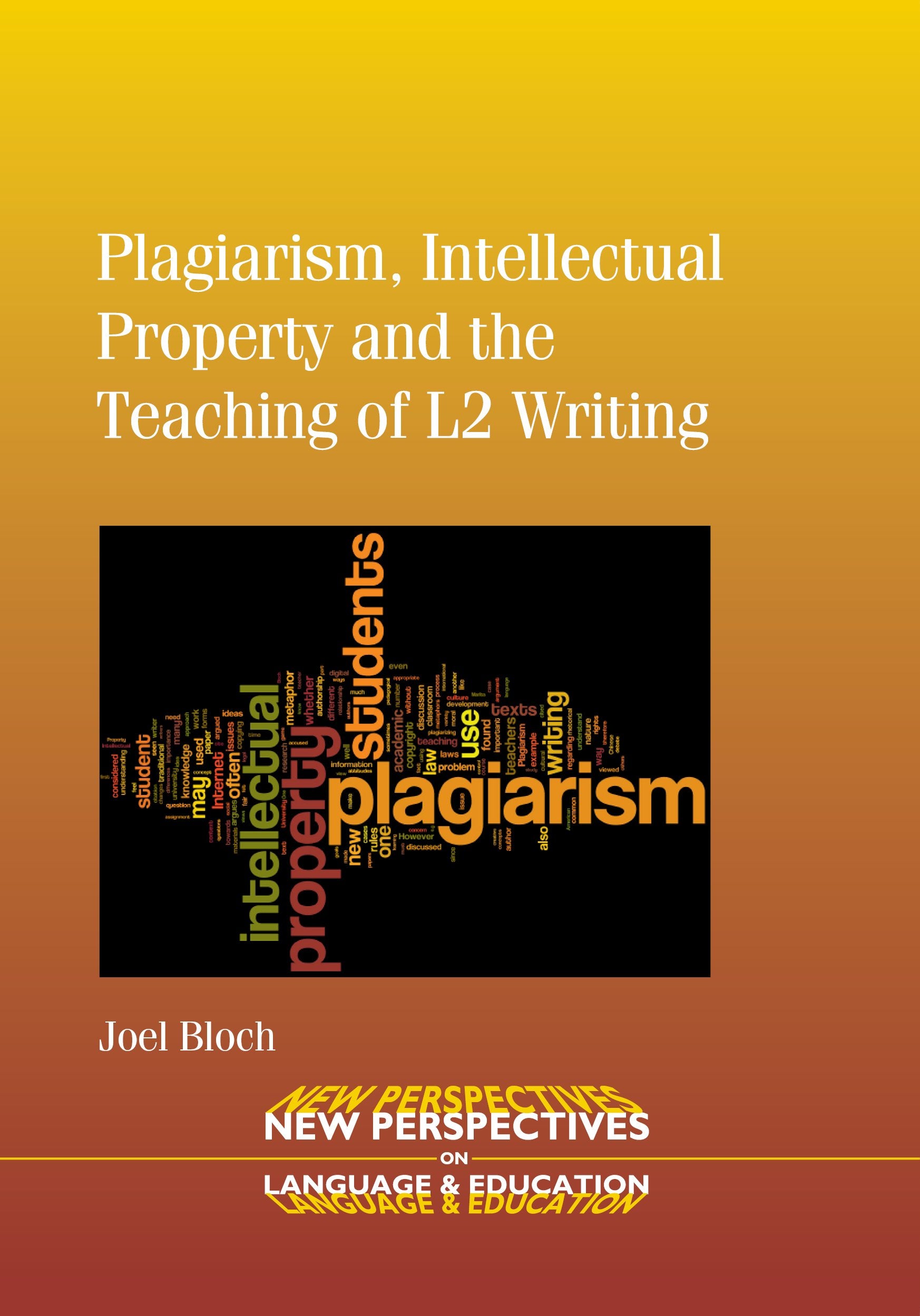 Plagiarism, Intellectual Property and the Teaching of L2 Writing (New Perspectives on Language and Education, 24),Used