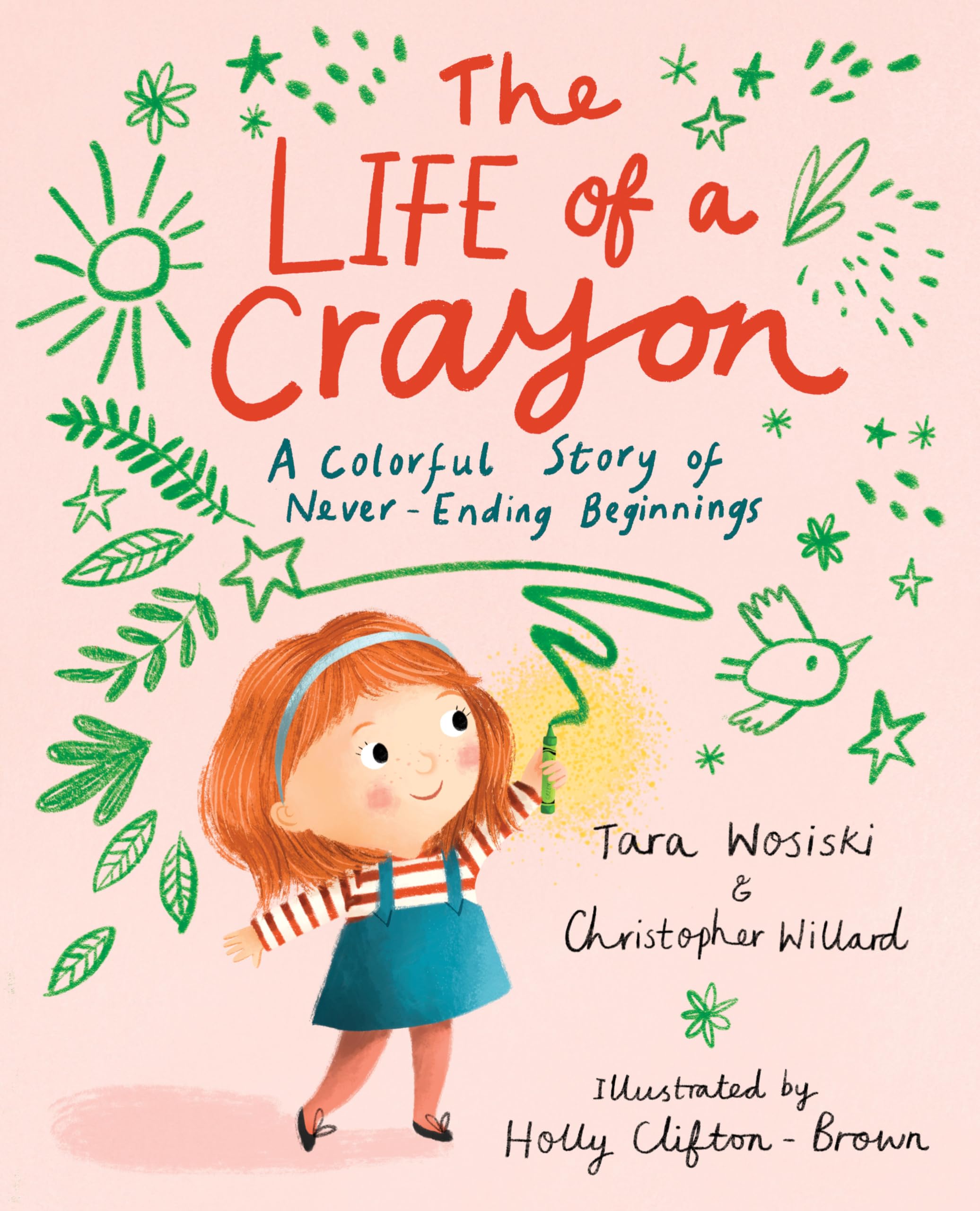 The Life Of A Crayon: A Colorful Story Of Neverending Beginnings,Used