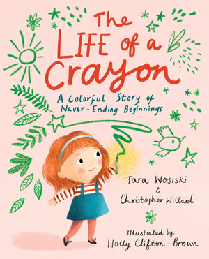 The Life Of A Crayon: A Colorful Story Of Neverending Beginnings,Used