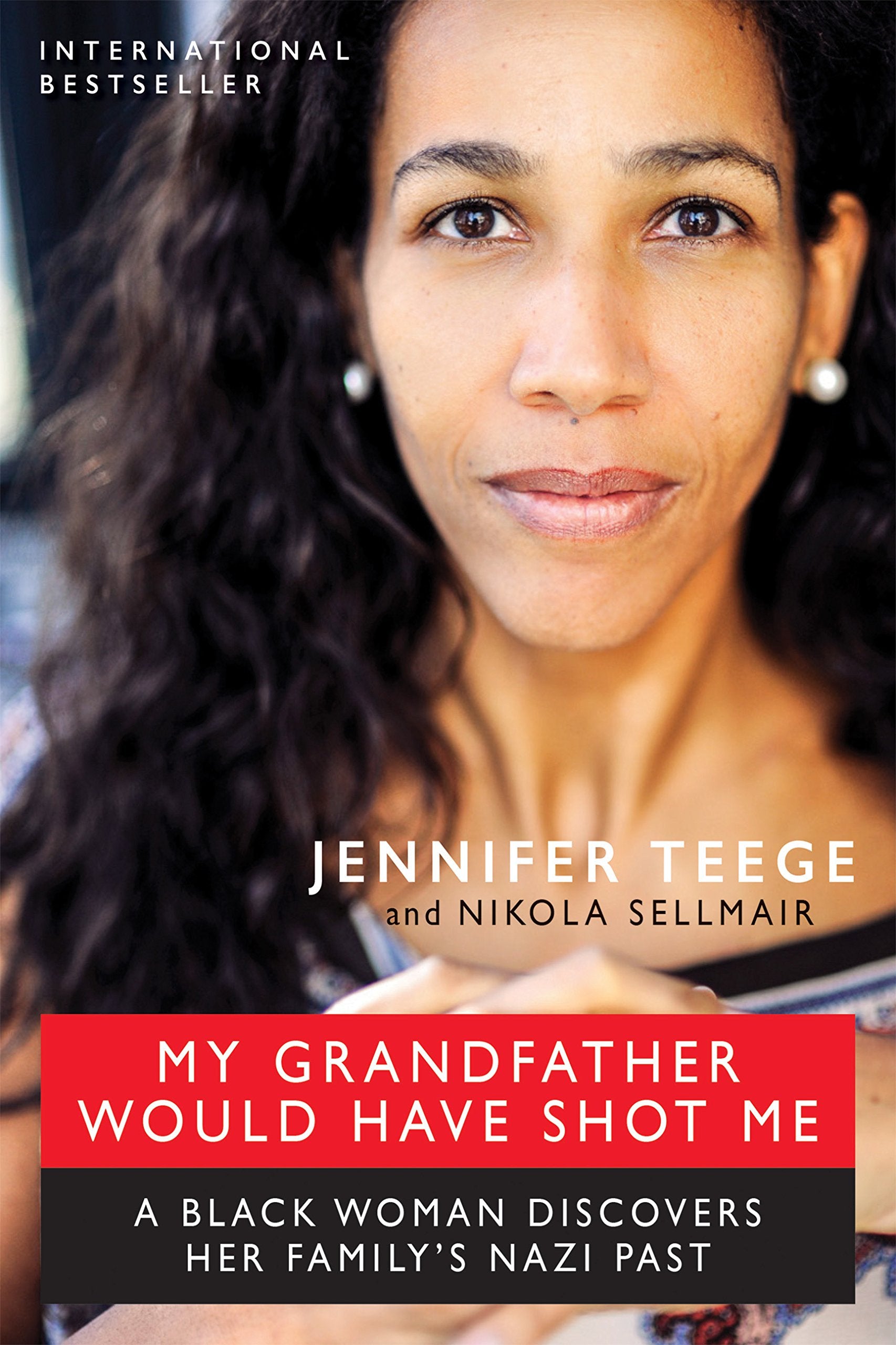My Grandfather Would Have Shot Me: A Black Woman Discovers Her Family's Nazi Past,Used