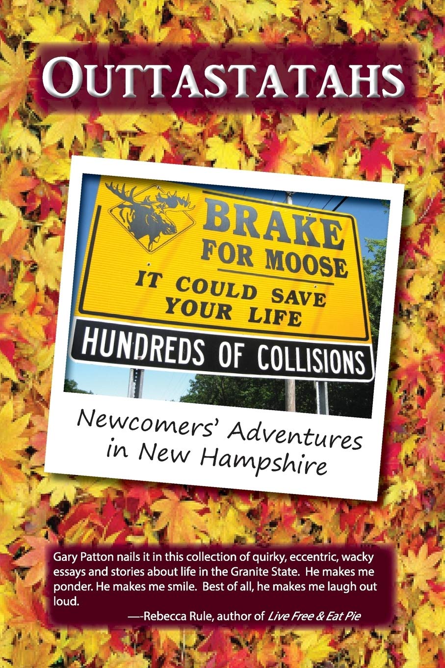 Outtastatahs: Newcomers' Adventures in New Hampshire,Used