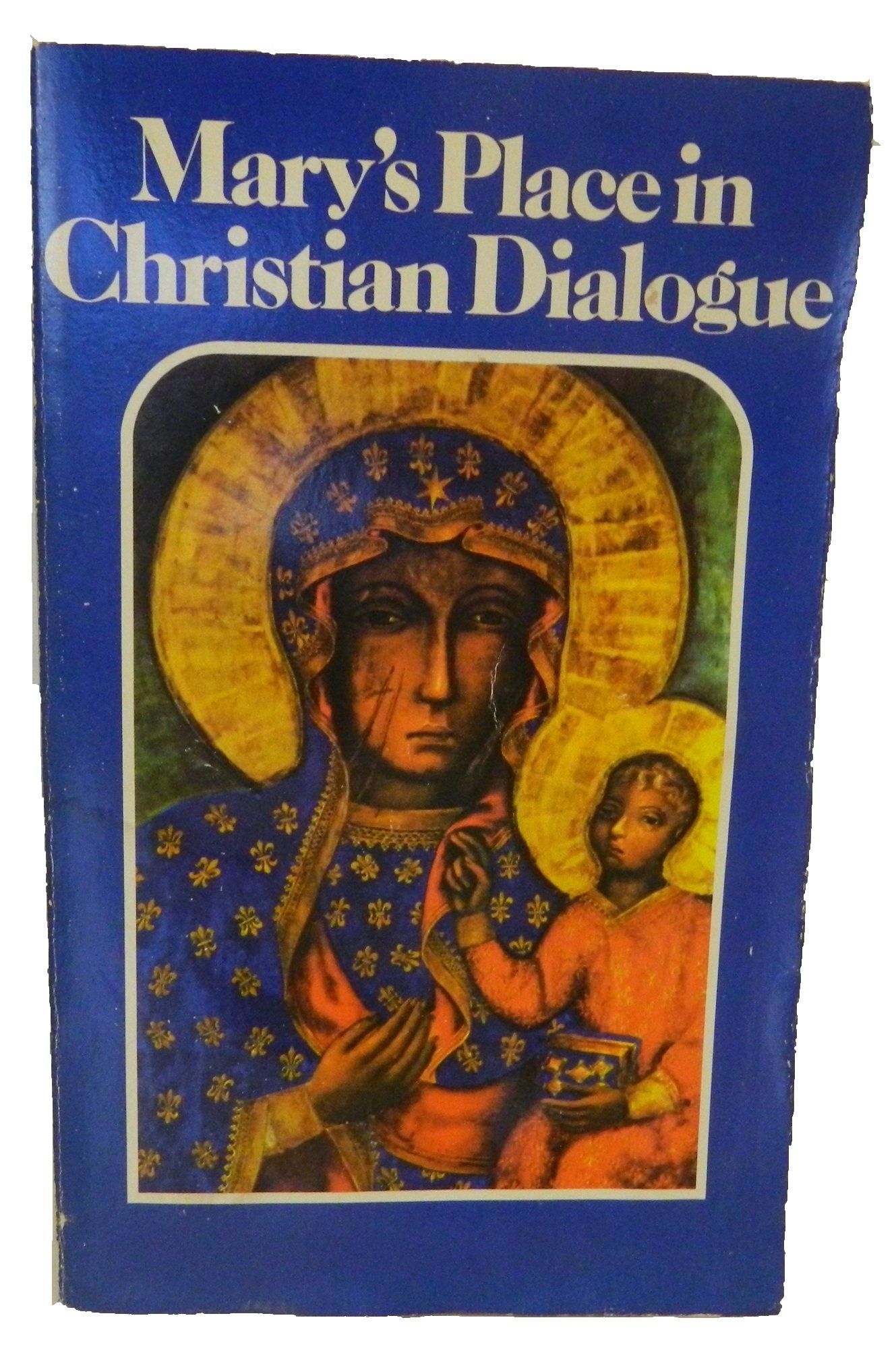 Mary's Place in Christian Dialogue,Used