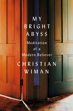 My Bright Abyss: Meditation Of A Modern Believer-new,New