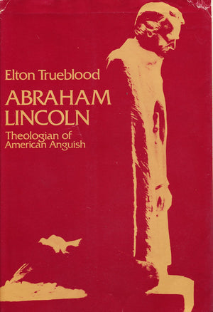 Abraham Lincoln : Theologian Of American Anguish,New