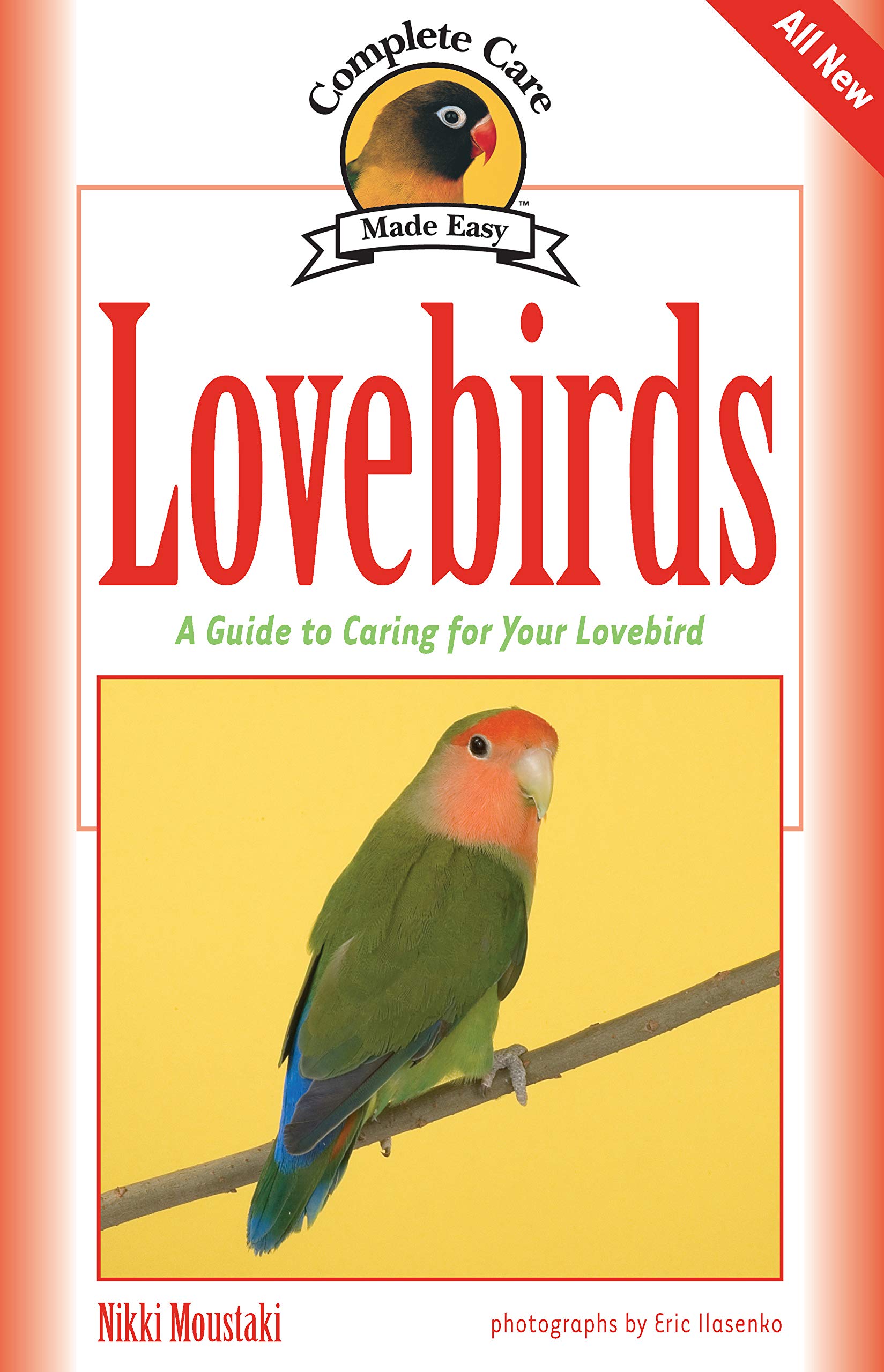 Lovebirds: A Guide To Caring For Your Lovebird (Companionhouse Books) Selecting, Caring For, And Maintaining Wellbehaved, Happy,Used