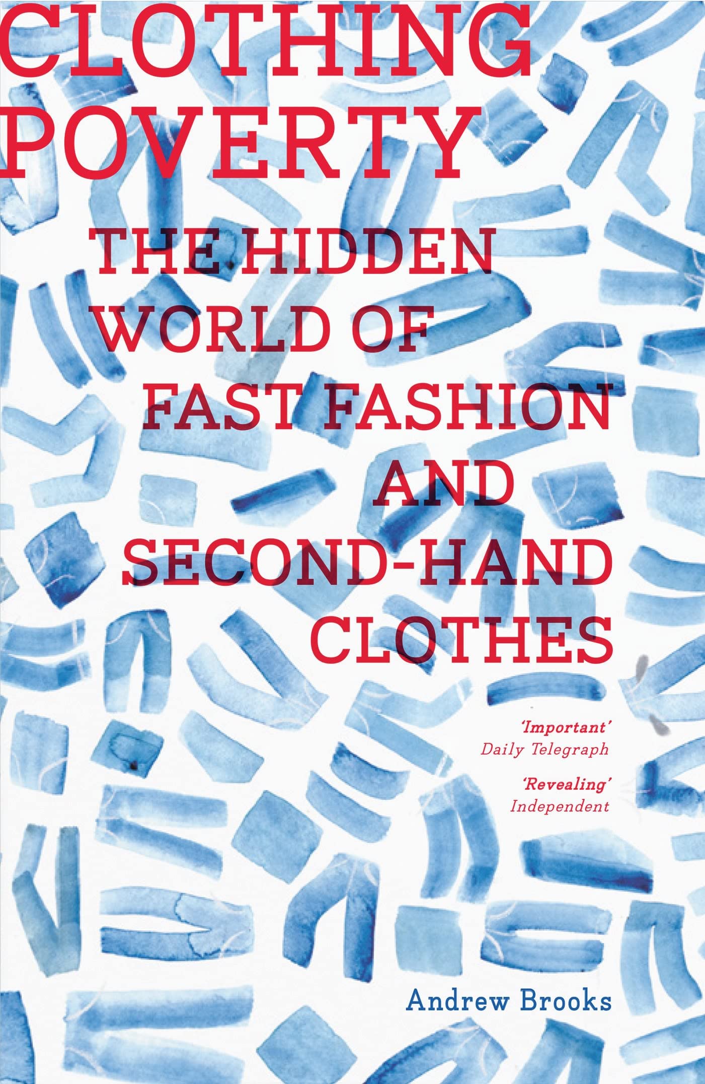 Clothing Poverty: The Hidden World of Fast Fashion and SecondHand Clothes,Used