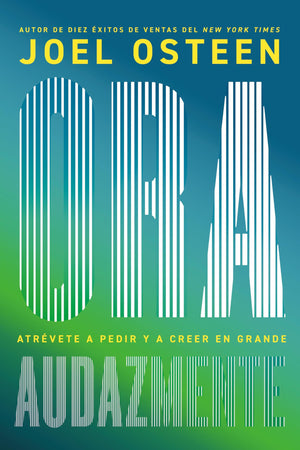 Ora audazmente (Pray Bold): Atrvete a pedir y a creer en grande (Spanish Edition)