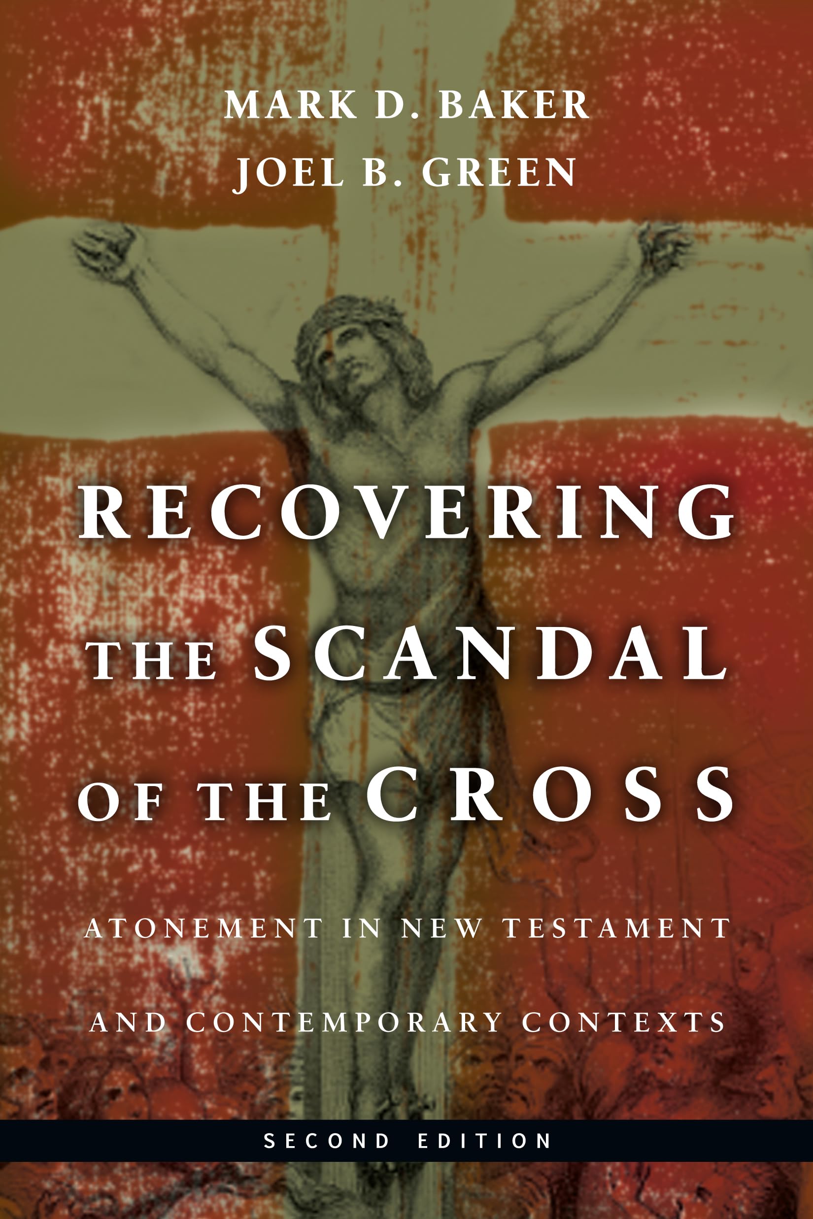 Recovering The Scandal Of The Cross: Atonement In New Testament And Contemporary Contexts,New