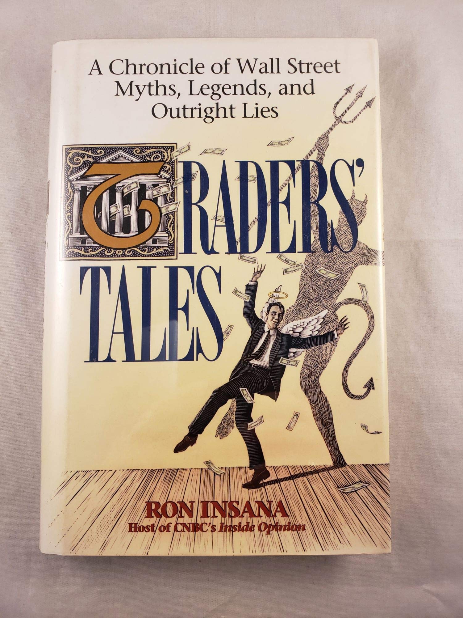 Traders' Tales: A Chronicle Of Wall Street Myths, Legends, And Outright Lies,Used