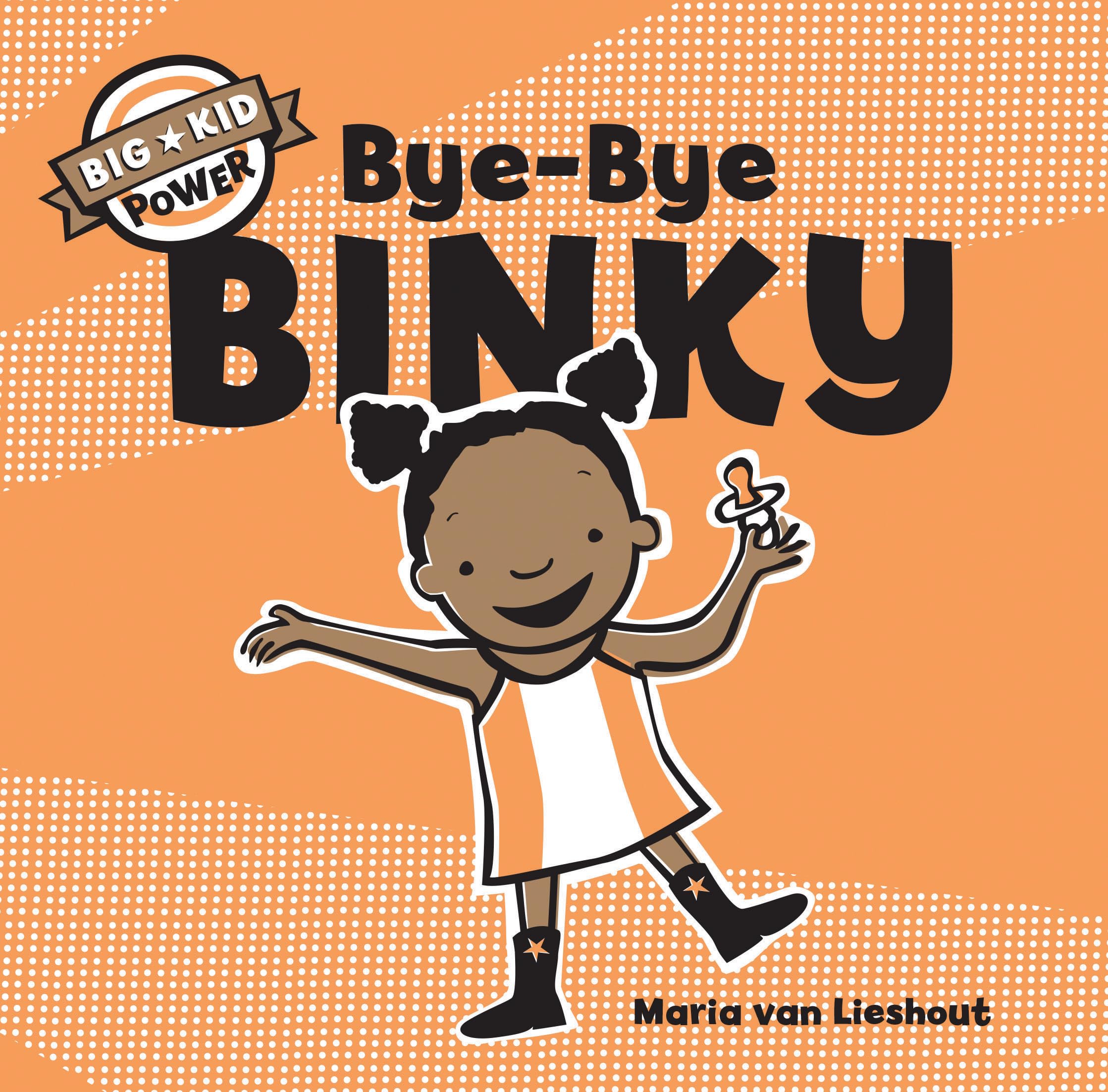 Byebye Binky: Big Kid Power
