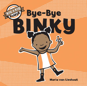 Byebye Binky: Big Kid Power