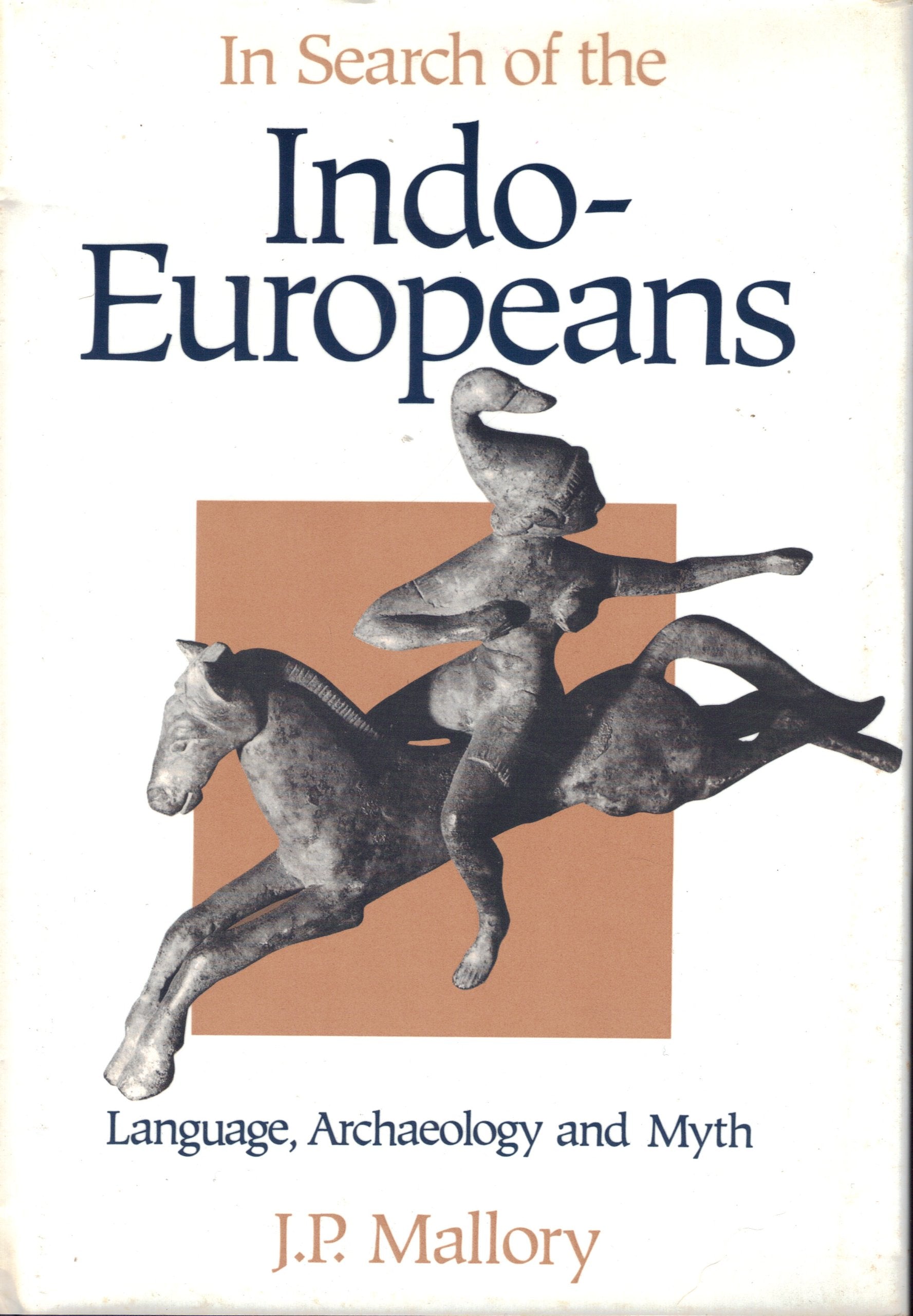 In Search of the IndoEuropeans: Language, Archaeology and Myth,Used