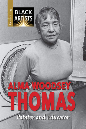 Alma Woodsey Thomas: Painter and Educator (Celebrating Black Artists),Used