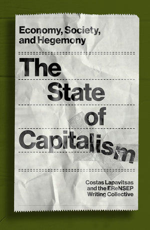 The State Of Capitalism: Economy, Society, And Hegemony,New