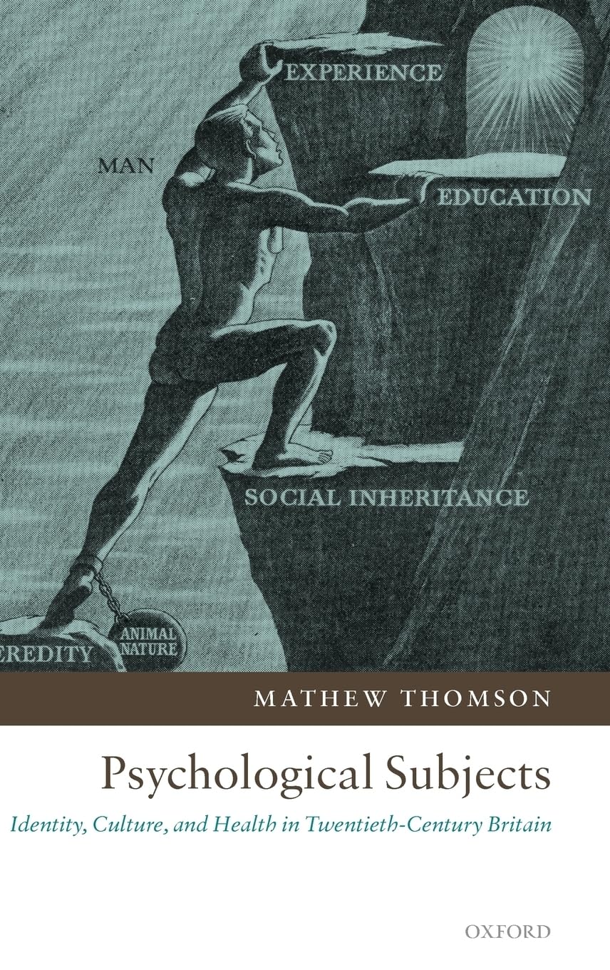Psychological Subjects: Identity, Culture, and Health in TwentiethCentury Britain,Used