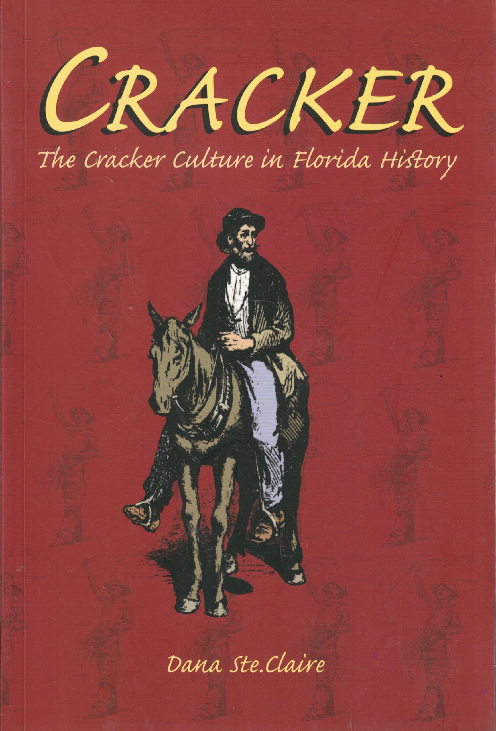 Cracker: Cracker Culture In Florida History,Used