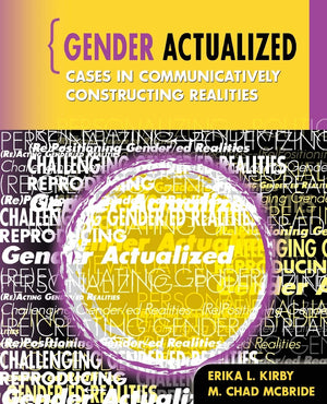 Gender Actualized: Cases in Communicatively Constructing Realities,Used