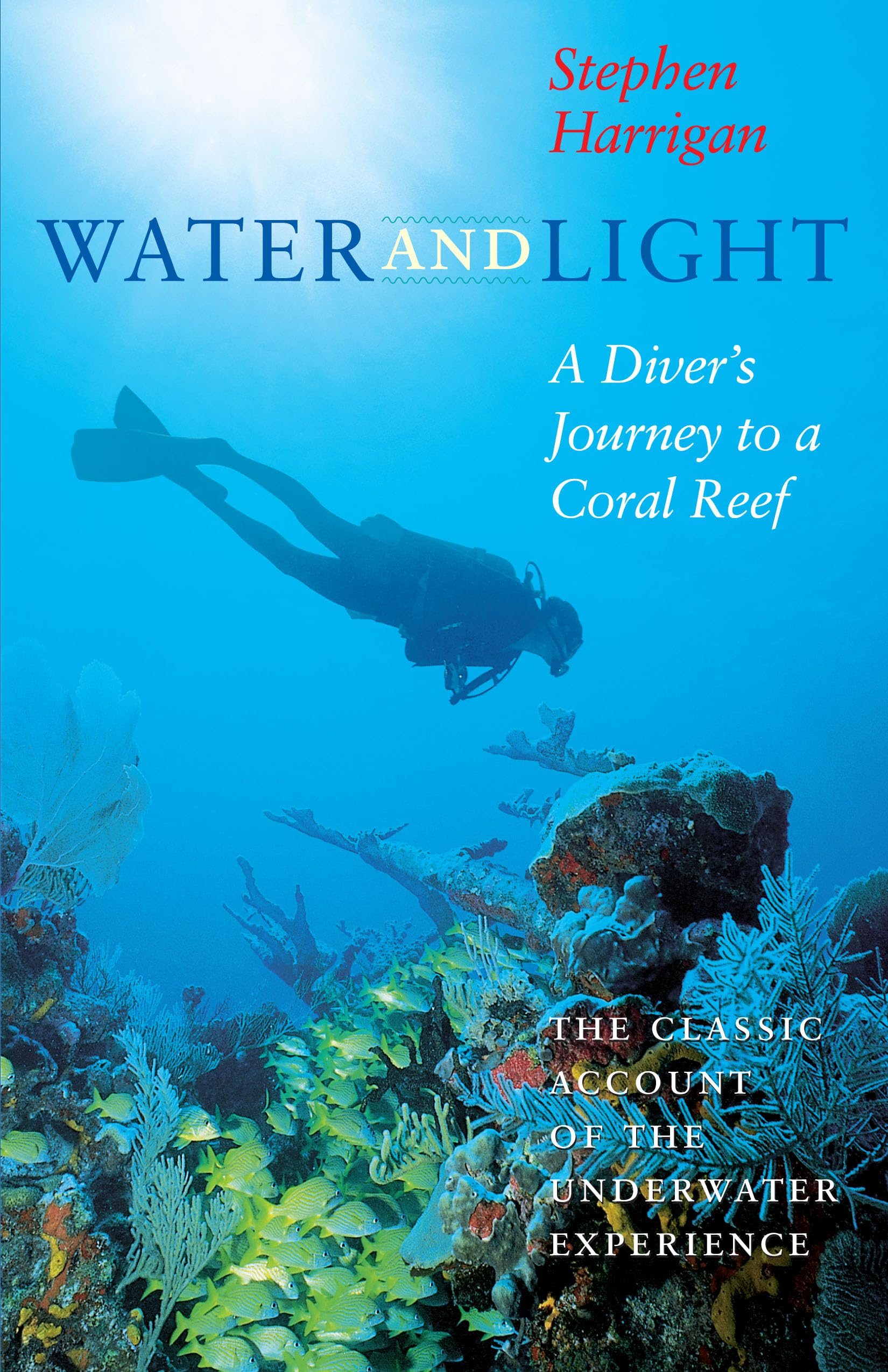 Water and Light: A Diver's Journey to a Coral Reef (Southwestern Writers Collection Series, Wittliff Collections at Texas State ,Used
