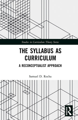 The Syllabus as Curriculum: A Reconceptualist Approach (Studies in Curriculum Theory Series),Used