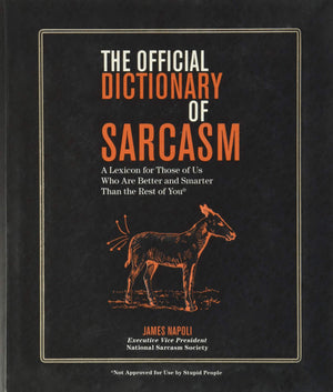 The Official Dictionary of Sarcasm: A Lexicon for Those of Us Who Are Better and Smarter Than the Rest of You (Volume 1),Used