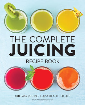 The Complete Juicing Recipe Book: 360 Easy Recipes for a Healthier Life-Used