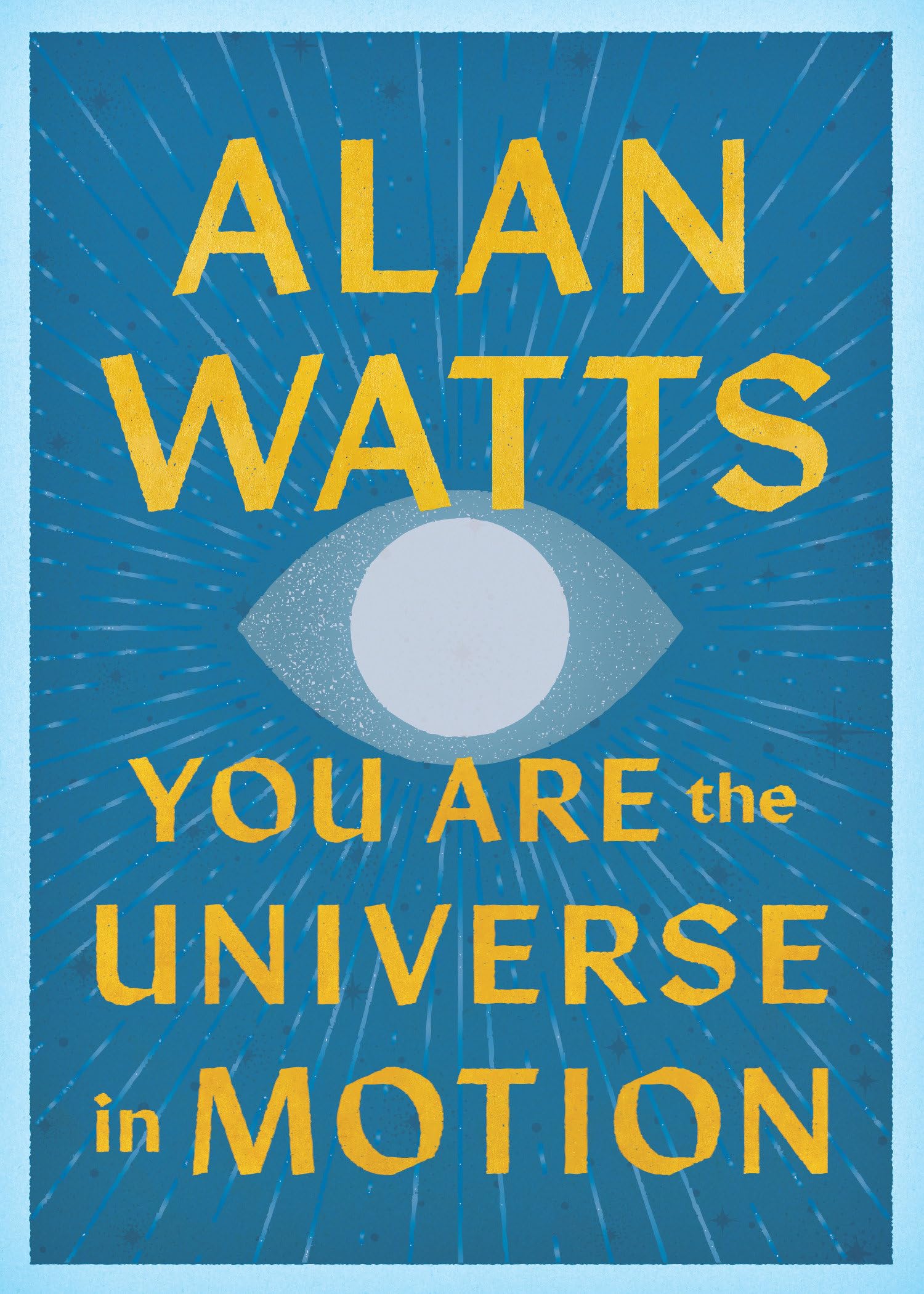 You Are The Universe In Motion