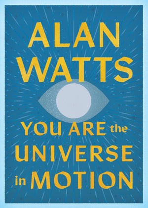 You Are The Universe In Motion
