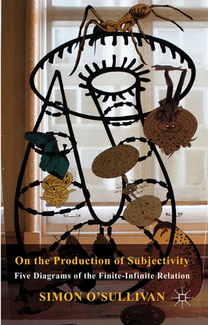 On the Production of Subjectivity: Five Diagrams of the FiniteInfinite Relation,Used